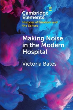 Making Noise in the Modern Hospital - Bates, Victoria (University of Bristol)