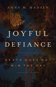 Joyful Defiance - Madsen, Anna M.