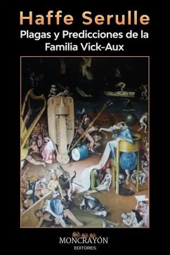 Plagas y predicciones de la familia Vick-Aux - Serulle, Haffe
