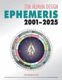 Zen Human Design Ephemeris 2001 - 2025