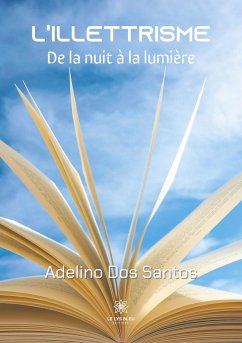 L'illettrisme: De la nuit à la lumière - Dos Santos, Adelino