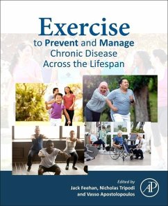 Exercise to Prevent and Manage Chronic Disease Across the Lifespan - Feehan, Jack (Sessional Lecturer, Victoria University, Osteopath, Ca; Tripodi, Nicholas (Osteopath, Competitive Sports Clinic, Melbourne, ; Apostolopoulos, Vasso (Vice-Chancellors Distinguished Professorial F