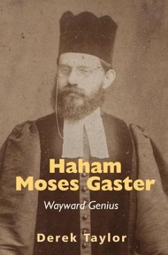 Haham Moses Gaster - Taylor, Derek