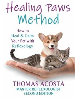 Healing Paws Method: A COMPREHENSIVE GUIDE TO PET REFLEXOLOGY- Second Edition - Acosta, Thomas