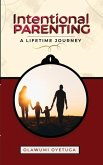 Intentional Parenting: A Lifetime Journey