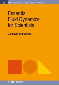 Essential Fluid Dynamics for Scientists - Braithwaite, Jonathan