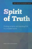 Spirit of Truth: Finding certainty and standing firm in a troubled world