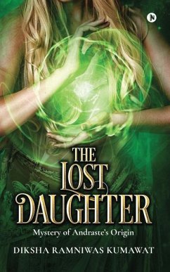 The Lost Daughter: Mystery of Andraste's Origin - Diksha Ramniwas Kumawat