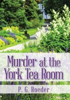 Murder at the York Tea Room - Roeder, P. G.