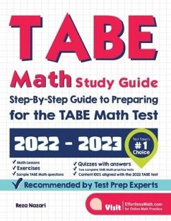 TABE Math Study Guide: Step-By-Step Guide to Preparing for the TABE Math Test - Nazari, Reza