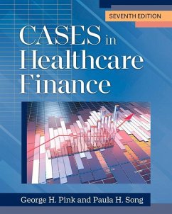 Cases in Healthcare Finance, Seventh Edition - Pink, George H.; Song, Paula H.