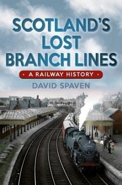 Scotland's Lost Branch Lines - Spaven, David