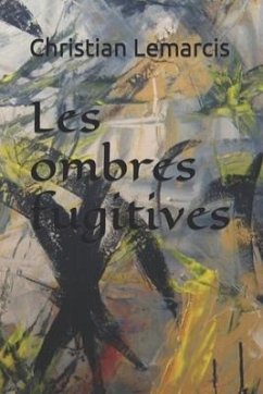 Les ombres fugitives - Lemarcis, Christian Aniel