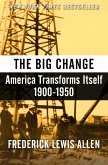 The Big Change: America Transforms Itself, 1900-1950