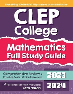 CLEP College Mathematics Full Study Guide: Comprehensive Review + Practice Tests + Online Resources - Nazari, Reza