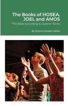 The Books of HOSEA, JOEL and AMOS - Halsey, Jeanne Gossett