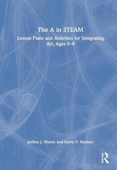 The A in STEAM - Moore, Jerilou J; Holmes, Kerry P