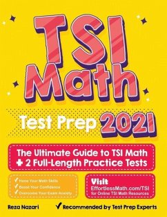 TSI Math Test Prep: The Ultimate Guide to TSI Math + 2 Full-Length Practice Tests - Nazari, Reza