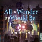 All the Wonder That Would Be Lib/E: Exploring Past Notions of the Future