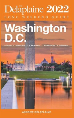 Washington, D.C. - The Delaplaine 2022 Long Weekend Guide - Delaplaine, Andrew