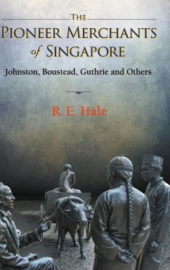 The Pioneer Merchants of Singapore - Hale, Richard Edward (-)