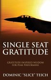 Single Seat Gratitude(TM): Gratitude-Inspired Wisdom for Peak Performers
