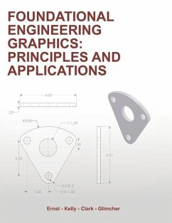 Foundational Engineering Graphics: Principles and Applications - Kelly, Daniel P.; Clark, Aaron C.; Glimcher, Shelley A.