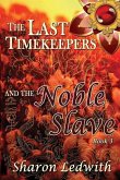 The Last Timekeepers and the Noble Slave