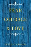 Fear, Courage & Love