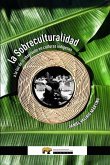 La Sobreculturalidad: a la luz de lo observado en culturas indígenas
