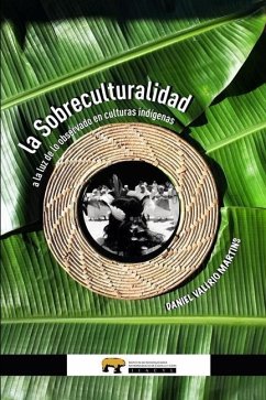 La Sobreculturalidad: a la luz de lo observado en culturas indígenas - Martins, Daniel Valério