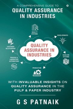 Quality Assurance in Industries: A Comprehensive Guide to Quality Assurance in Industries - G S Patnaik