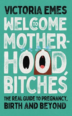 Welcome to Motherhood, Bitches - Emes, Victoria
