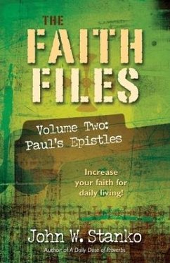 The Faith Files Volume 2: Paul's Epistles - Stanko, John W.