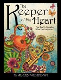 The Keeper of My Heart: The Key to Knowing Who You Truly Are...