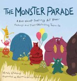 The Monster Parade: A Book about Feeling All Your Feelings and Then Watching Them Go
