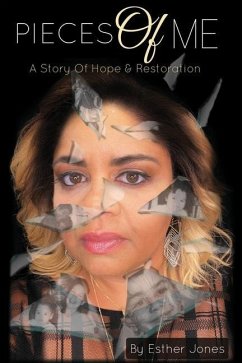 Pieces Of Me: A Story Of Hope and Restoration - Jones, Esther