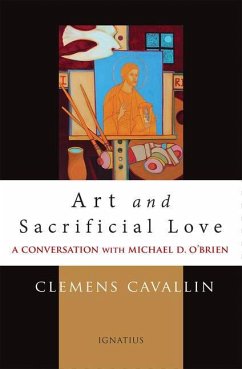 Art and Sacrificial Love: A Conversation with Michael D. O'Brien - Cavallin, Clemens