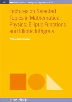 Lectures on Selected Topics in Mathematical Physics: Elliptic Functions and Elliptic Integrals - Schwalm, William A.