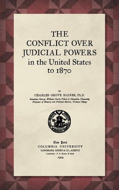 The Conflict Over Judicial Powers in the United States to 1870 [1909]