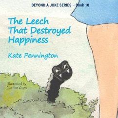 The Leech That Destroyed Happiness - Pennington, Kate