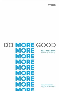 Do More Good: Moving Nonprofits from Good to Growth - McKendry, Bill