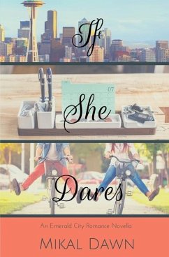 If She Dares: An Emerald City Romance Novella - Dawn, Mikal