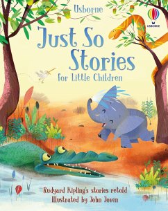 Just So Stories for Little Children - Milbourne, Anna; Jones, Rob Lloyd; Dickins, Rosie