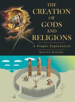 The Creation of Gods and Religions - Rosado, Miguel