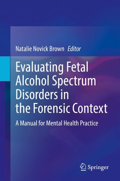 Evaluating Fetal Alcohol Spectrum Disorders in the Forensic Context (eBook, PDF)