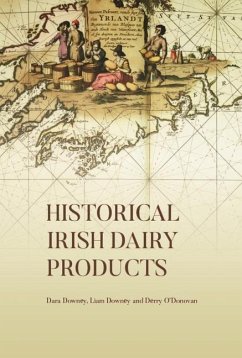 Historical Irish Dairy Products - Downey, Dara; Downey, Liam; O'Donovan, Derry