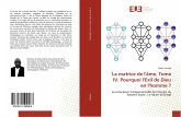 La matrice de l'âme. Tome IV. Pourquoi l'Exil de Dieu en l'homme ?