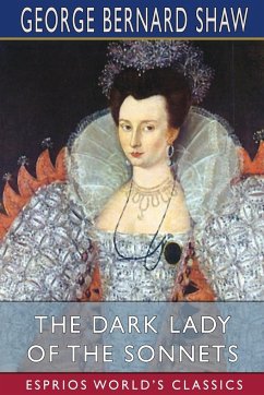 The Dark Lady of the Sonnets (Esprios Classics) - Shaw, George Bernard