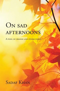 On Sad Afternoons - Khan, Sadaf